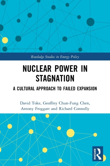 Nuclear Power in Stagnation: A Cultural Approach to Failed Expansion