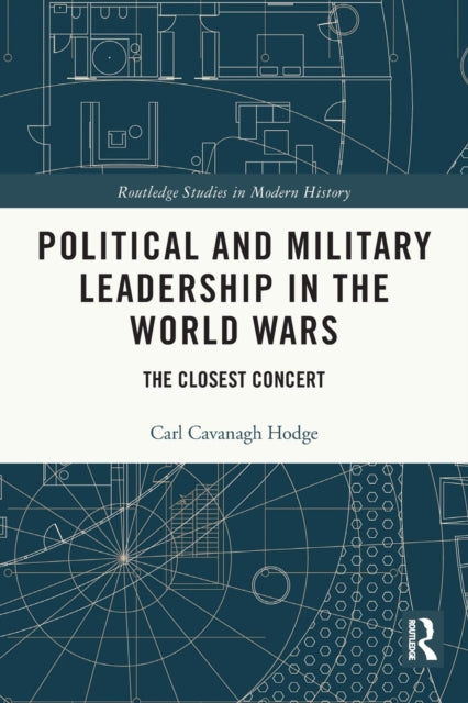 Political and Military Leadership in the World Wars: The Closest Concert