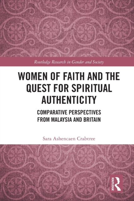 Women of Faith and the Quest for Spiritual Authenticity: Comparative Perspectives from Malaysia and Britain