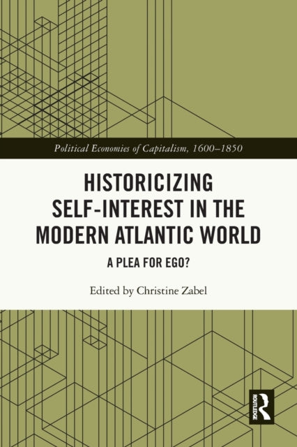Historicizing Self-Interest in the Modern Atlantic World: A Plea for Ego?