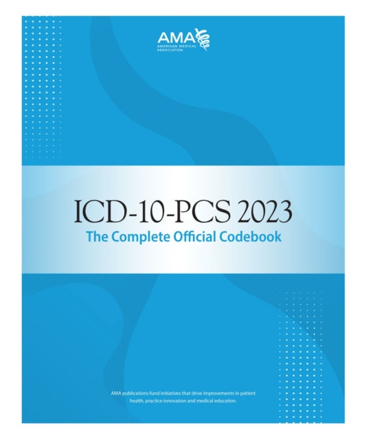 ICD-10-PCS 2023 The Complete Official Codebook