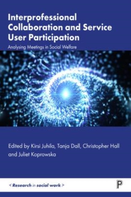 Interprofessional Collaboration and Service User Participation: Analysing Meetings in Social Welfare