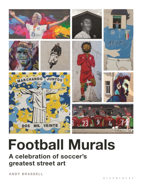 Football Murals: A Celebration of Soccer's Greatest Street Art