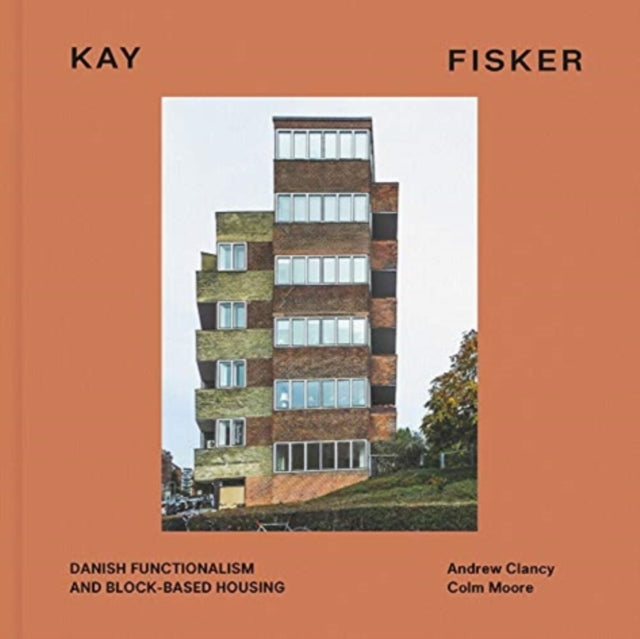 Kay Fisker: Danish Functionalism and Block-based Housing