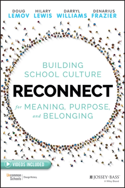 Reconnect - Building School Culture for Meaning, Purpose, And Belonging