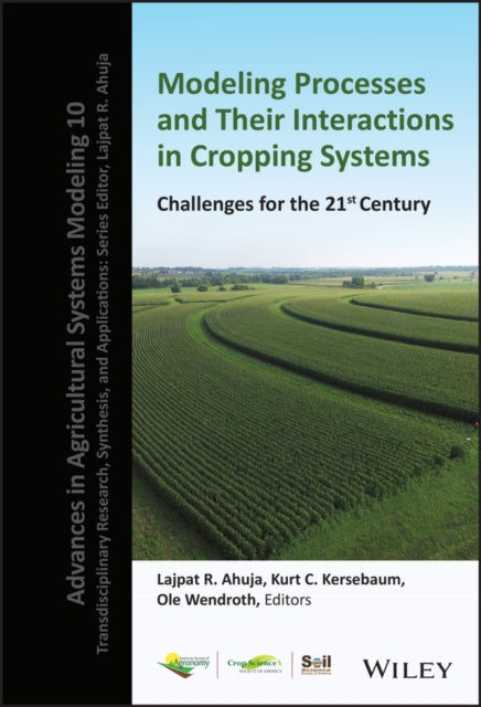 Modeling Processes and Their Interactions in Cropping Systems - Challenges for the 21st Century