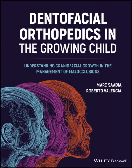 Dentofacial Orthopedics in the Growing Child - Understanding Craniofacial Growth in the Management of Malocclusions