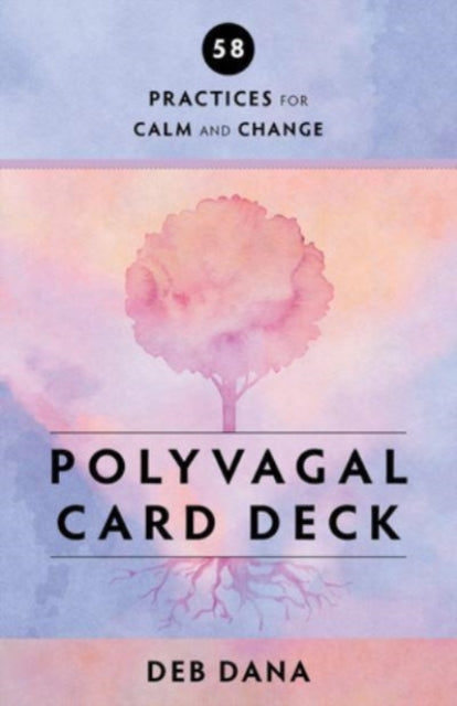 Polyvagal Card Deck: 58 Practices for Calm and Change