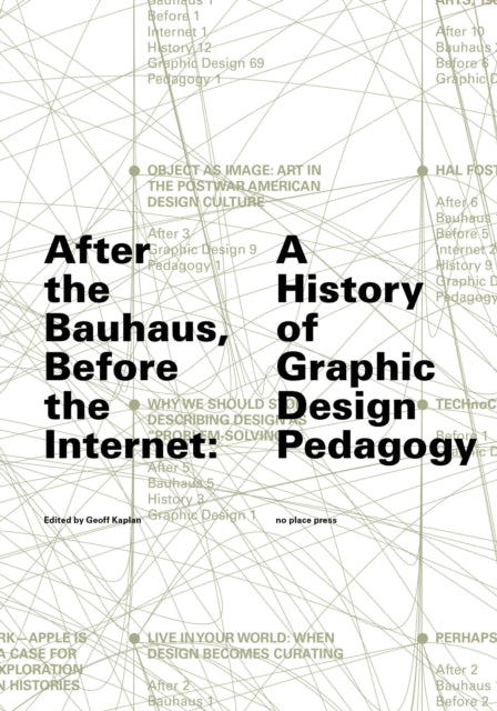 After the Bauhaus, Before the Internet: A History of Graphic Design Pedagogy