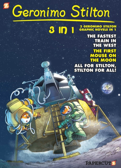 Geronimo Stilton 3-in-1 #5: Collecting  "The Fastest Train in the West," "First Mouse on the Moon," and "All for Stilton, Stilton for All!"