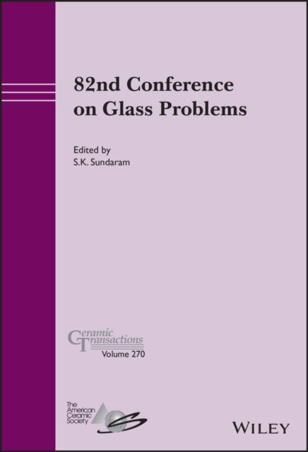 82nd Conference on Glass Problems, Ceramic Transactions Volume 270