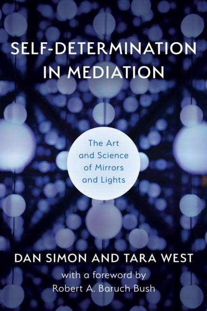 Self-Determination in Mediation: The Art and Science of Mirrors and Lights