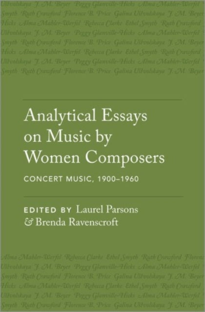 Analytical Essays on Music by Women Composers: Concert Music, 1900-1960