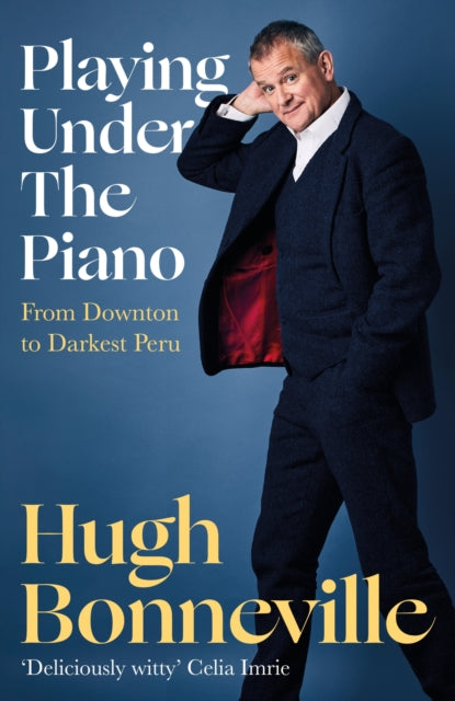Playing Under the Piano: From Downton to Darkest Peru