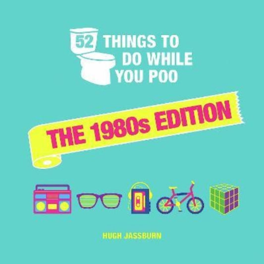 52 Things to Do While You Poo: The 1980s Edition