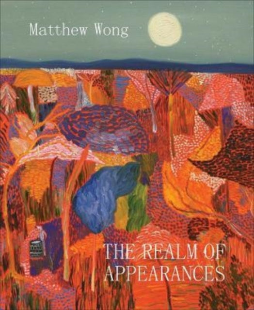 Matthew Wong: The Realm of Appearances