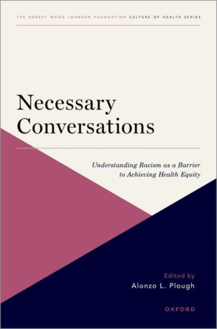 Necessary Conversations: Understanding Racism as a Barrier to Achieving Health Equity