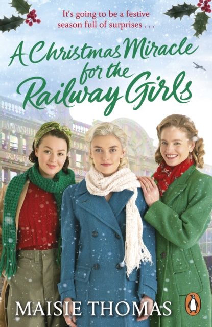 A Christmas Miracle for the Railway Girls: The brand new romantic historical fiction book perfect for Christmas 2022