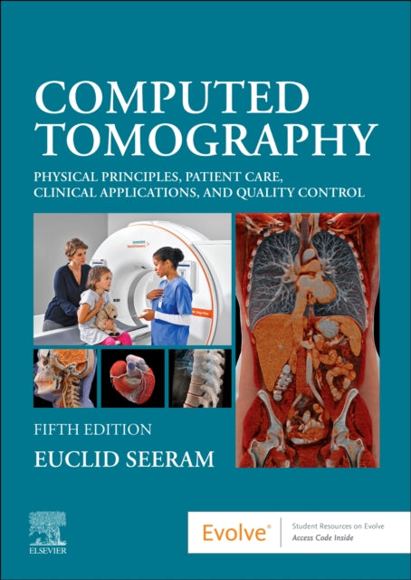 Computed Tomography: Physical Principles, Patient Care, Clinical Applications, and Quality Control