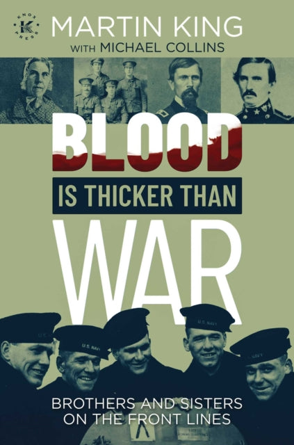 Blood Is Thicker than War: Brothers and Sisters on the Front Lines