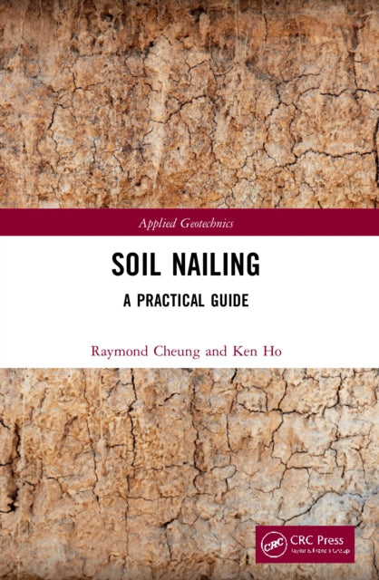 Soil Nailing: A Practical Guide