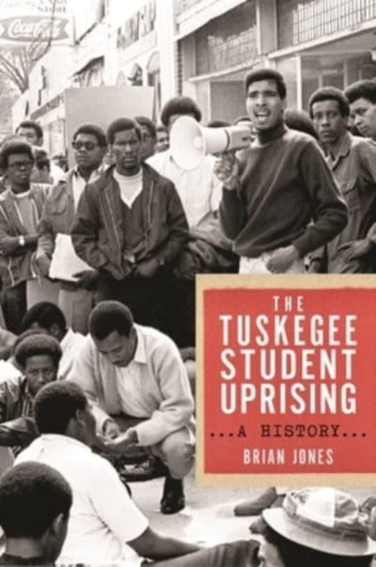 The Tuskegee Student Uprising: A History