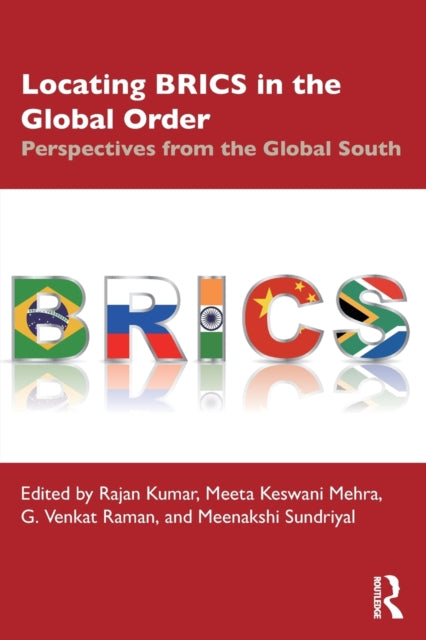 Locating BRICS in the Global Order: Perspectives from the Global South