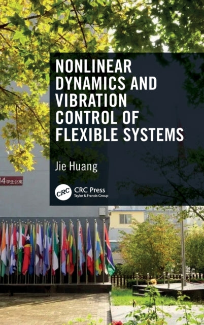 Nonlinear Dynamics and Vibration Control of Flexible Systems