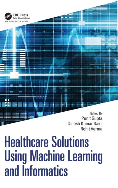 Healthcare Solutions Using Machine Learning and Informatics