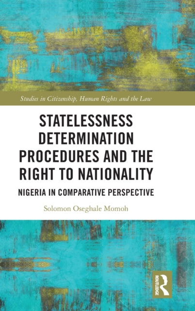 Statelessness Determination Procedures and the Right to Nationality: Nigeria in Comparative Perspective