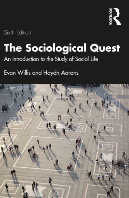 The Sociological Quest: An Introduction to the Study of Social Life