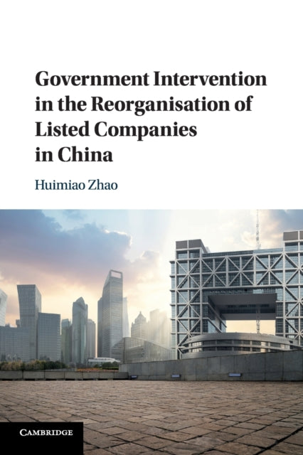 Government Intervention in the Reorganisation of Listed Companies in China