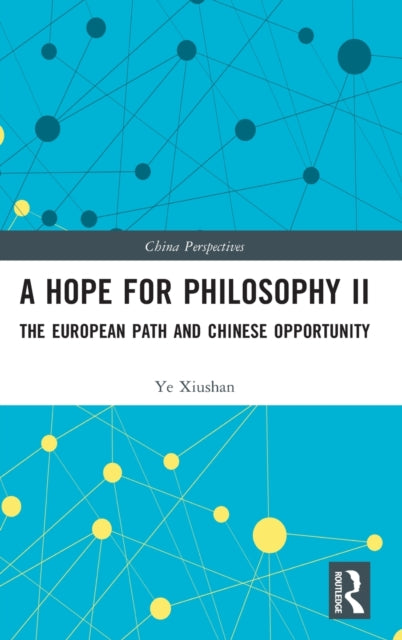 A Hope for Philosophy II: The European Path and Chinese Opportunity