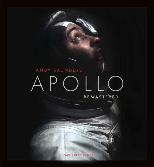 Apollo Remastered: The Sunday Times Bestseller