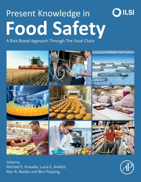 Present Knowledge in Food Safety: A Risk-Based Approach Through the Food Chain