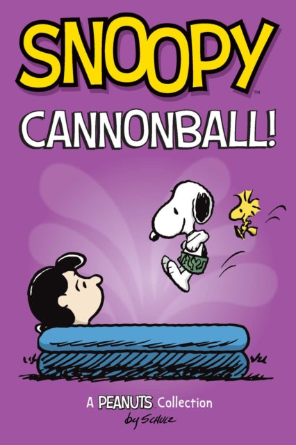 Snoopy: Cannonball!: A PEANUTS Collection