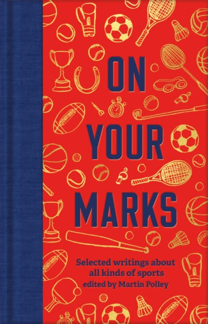 On Your Marks: Selected writings about all kinds of sports