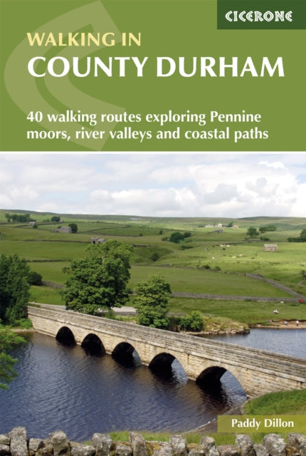 Walking in County Durham: 40 walking routes exploring Pennine moors, river valleys and coastal paths