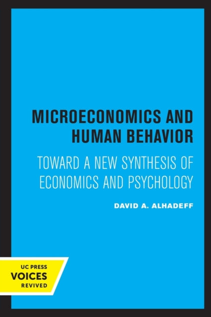 Microeconomics and Human Behavior: Toward a New Synthesis of Economics and Psychology