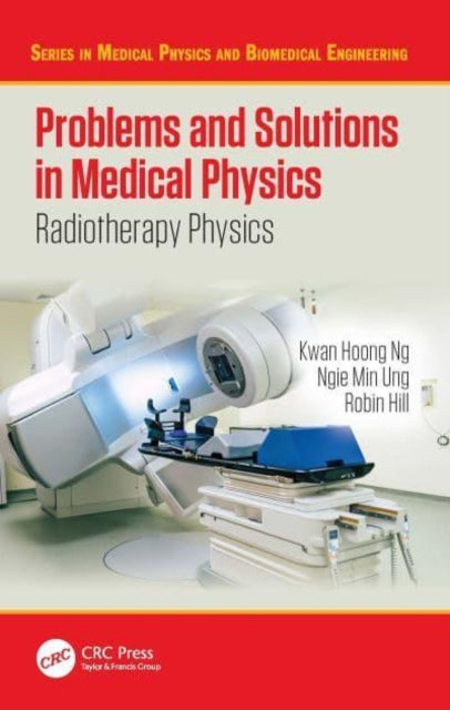 Problems and Solutions in Medical Physics: Radiotherapy Physics