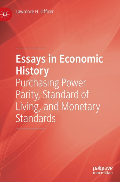 Essays in Economic History: Purchasing Power Parity, Standard of Living, and Monetary Standards