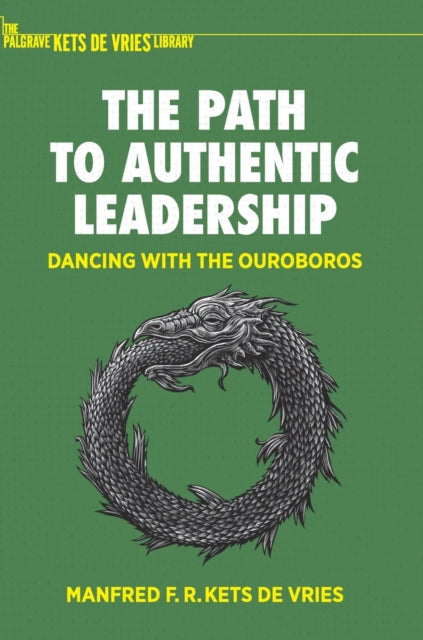 The Path to Authentic Leadership: Dancing with the Ouroboros