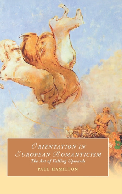 Orientation in European Romanticism: The Art of Falling Upwards