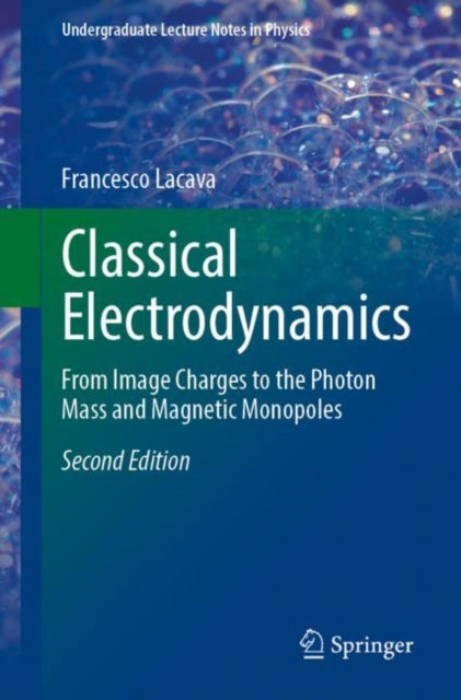 Classical Electrodynamics: From Image Charges to the Photon Mass and Magnetic Monopoles