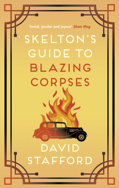 Skelton's Guide to Blazing Corpses: The sharp-witted historical whodunnit