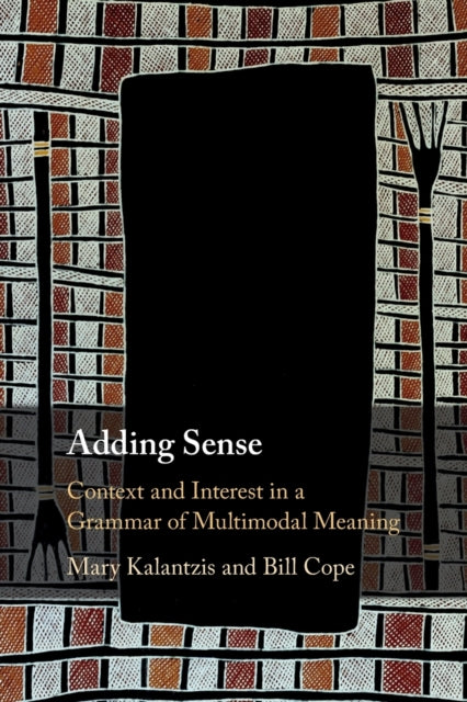 Adding Sense: Context and Interest in a Grammar of Multimodal Meaning
