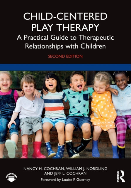 Child-Centered Play Therapy: A Practical Guide to Therapeutic Relationships with Children