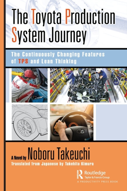 The Toyota Production System Journey: The Continuously Changing Features of TPS and Lean Thinking