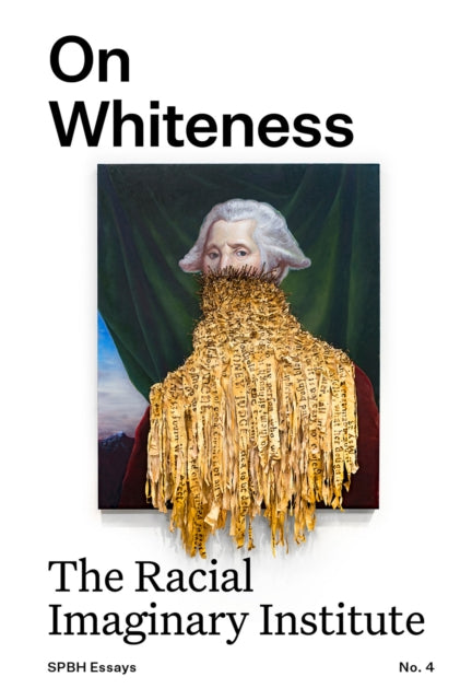 On Whiteness: The Racial Imaginary Institute