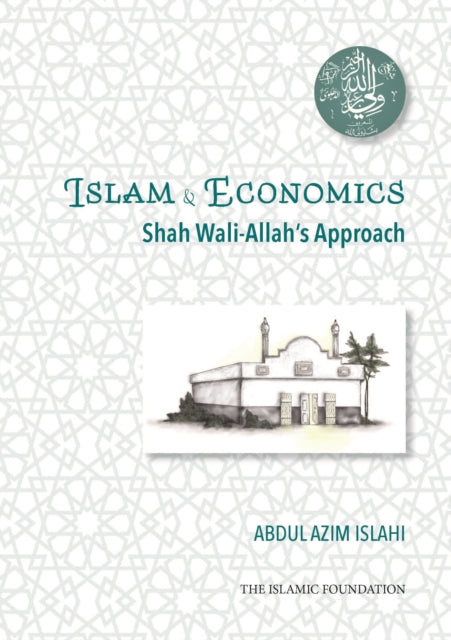 Shah Wali-Allah Dihlawi and his Economic Thought: Shah Wali-Allah's Approach